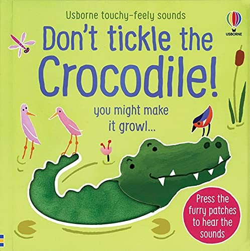 Don tickle the - tickle, crocodile!